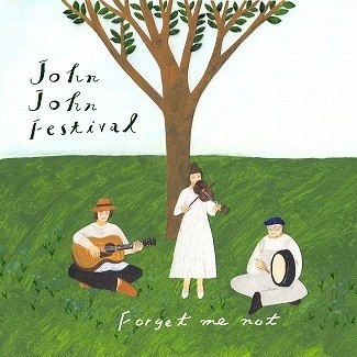 John John Festival レコ発ワンマンツアー『Forget me not』 John John Festival レコ発ワンマンツアー『Forget me not』