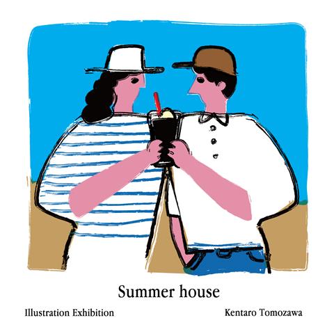 Kentaro Tomozawa Illustration Exhibition 『 Summer house 』at 本の轍