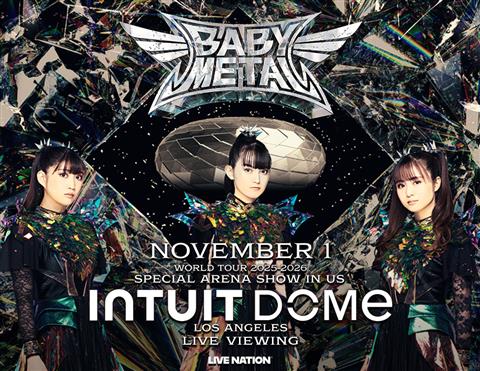 BABYMETAL WORLD TOUR 2025-2026 SPECIAL ARENA SHOW IN US INTUIT DOME ライブ・ビューイング
